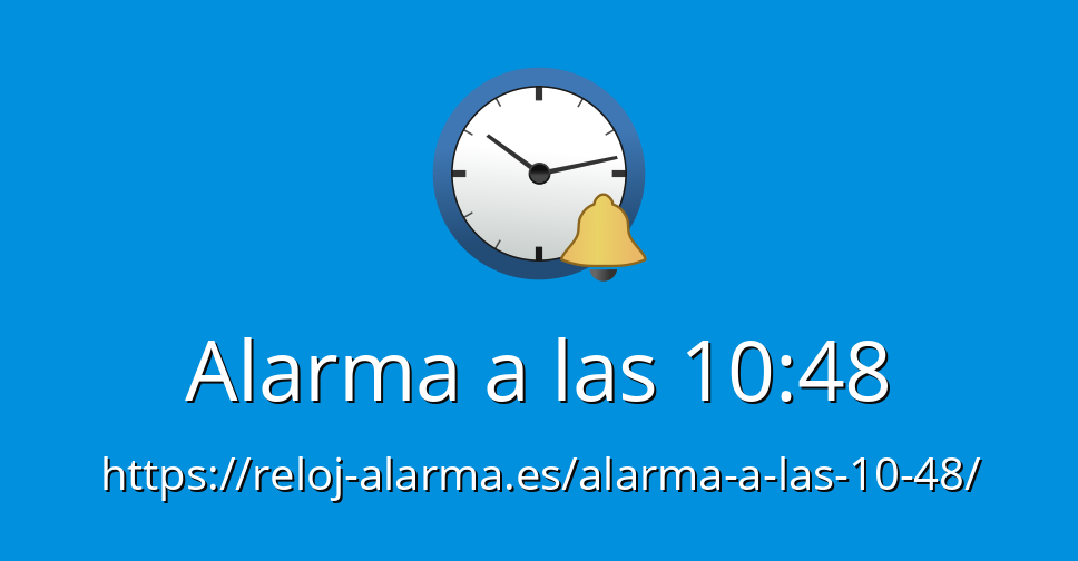 Alarma a las 10:48 - Reloj Alarma Despertador Online