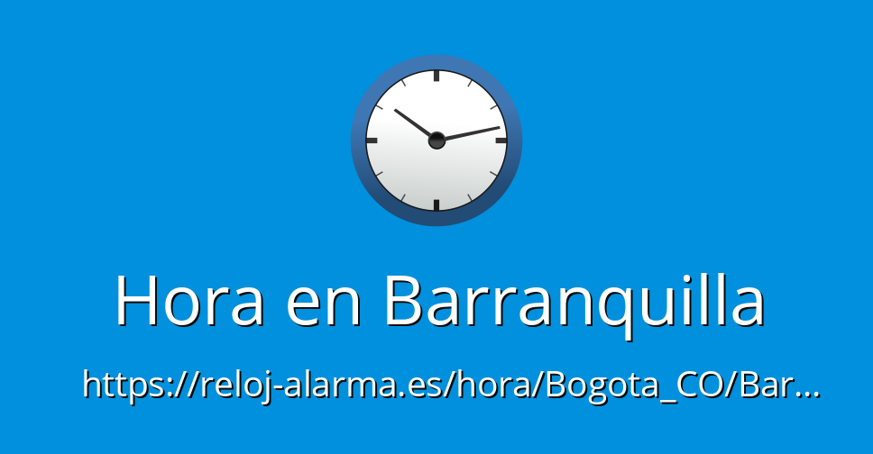 Hora en Barranquilla RelojAlarma.es