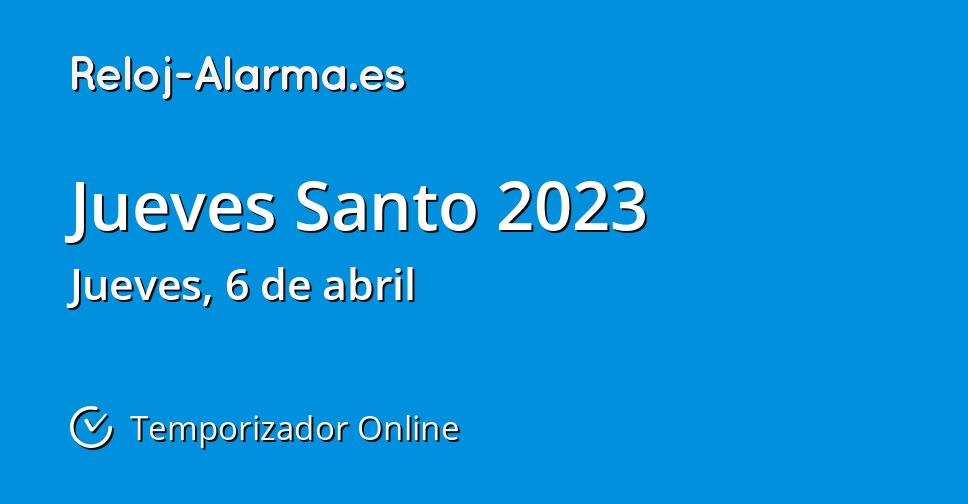 Jueves Santo 2023 Temporizador Online Reloj Alarmaes 