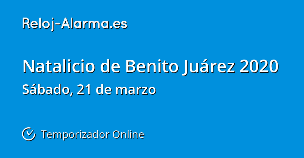 Natalicio De Benito Juárez 2020 - Temporizador Online - Reloj-Alarma.es