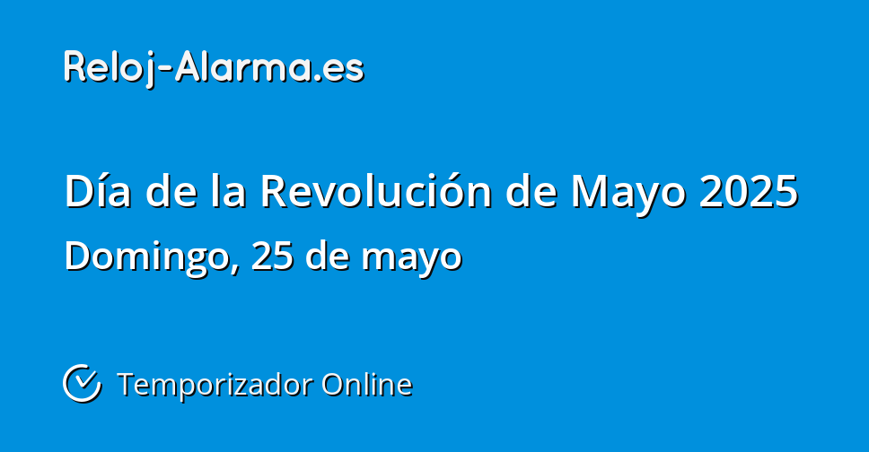 Día de la Revolución de Mayo 2025 Temporizador Online RelojAlarma.es